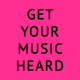 Get Your Music Heard